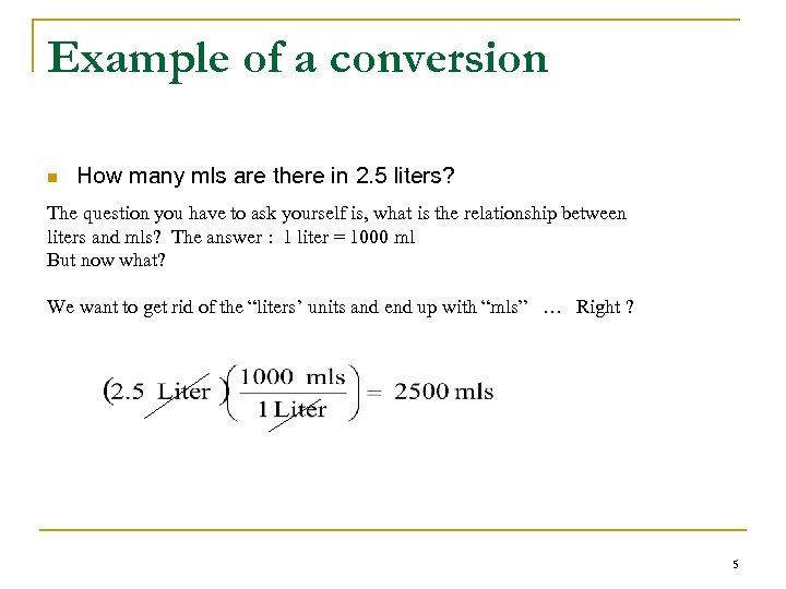 Example of a conversion n How many mls are there in 2. 5 liters?