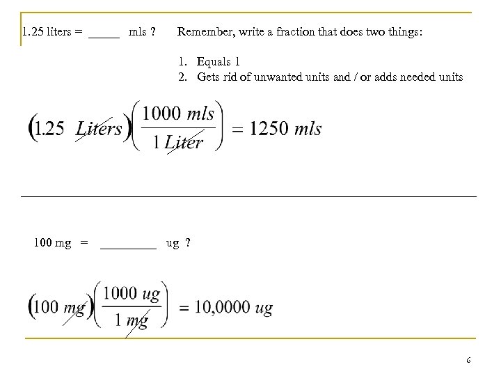 1. 25 liters = _____ mls ? Remember, write a fraction that does two