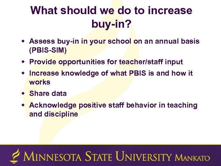 What should we do to increase buy-in? w Assess buy-in in your school on