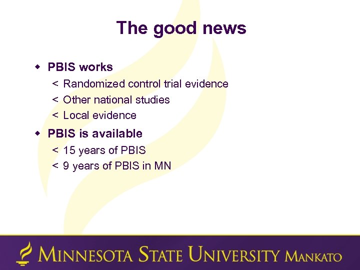 The good news w PBIS works < Randomized control trial evidence < Other national