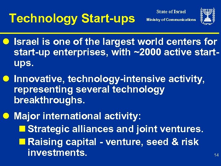 Technology Start-ups State of Israel Ministry of Communications l Israel is one of the