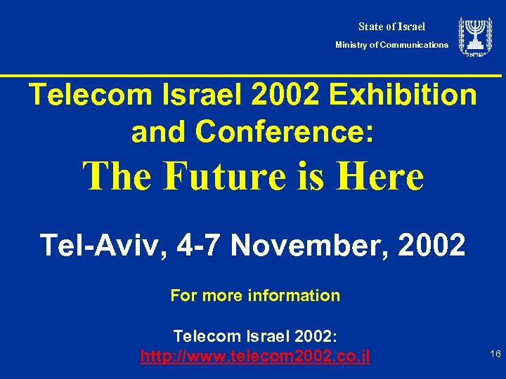 State of Israel Ministry of Communications Telecom Israel 2002 Exhibition and Conference: The Future