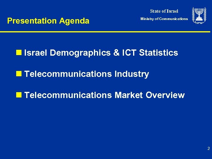 State of Israel Presentation Agenda Ministry of Communications n Israel Demographics & ICT Statistics