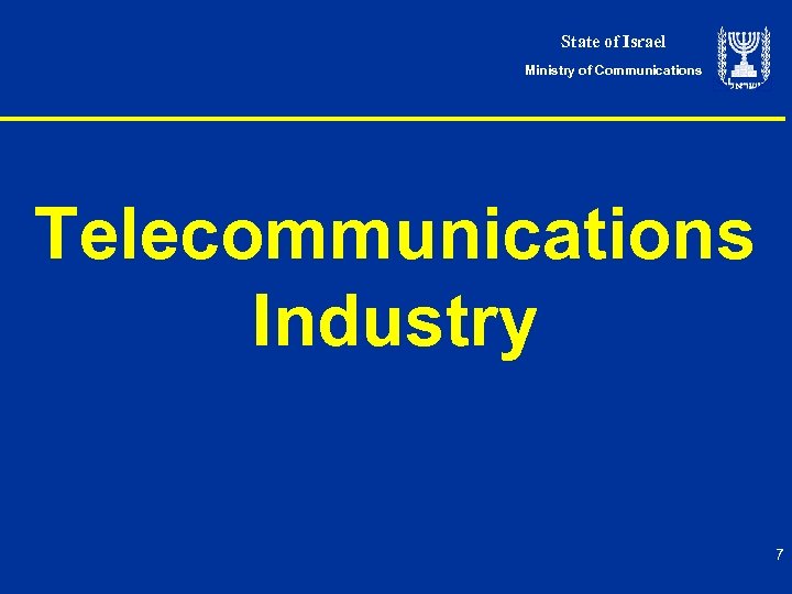 State of Israel Ministry of Communications Telecommunications Industry 7 