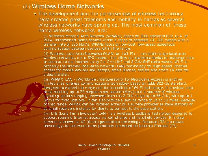 (2) Wireless Home Networks The development and the perverseness of wireless technology have created