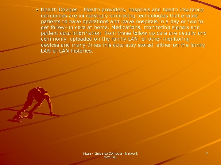 Health Devices – Health providers, hospitals and health insurance companies are increasingly embracing technologies