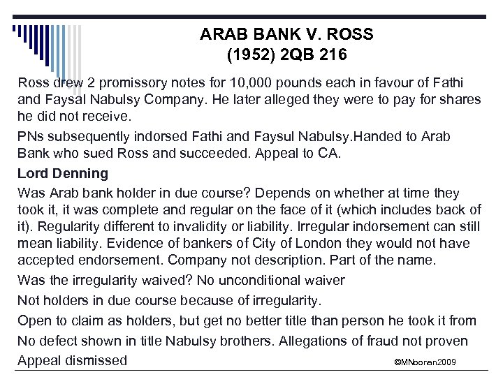 ARAB BANK V. ROSS (1952) 2 QB 216 Ross drew 2 promissory notes for