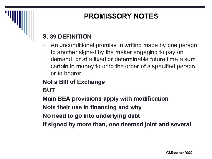 PROMISSORY NOTES S. 89 DEFINITION Ø An unconditional promise in writing made by one