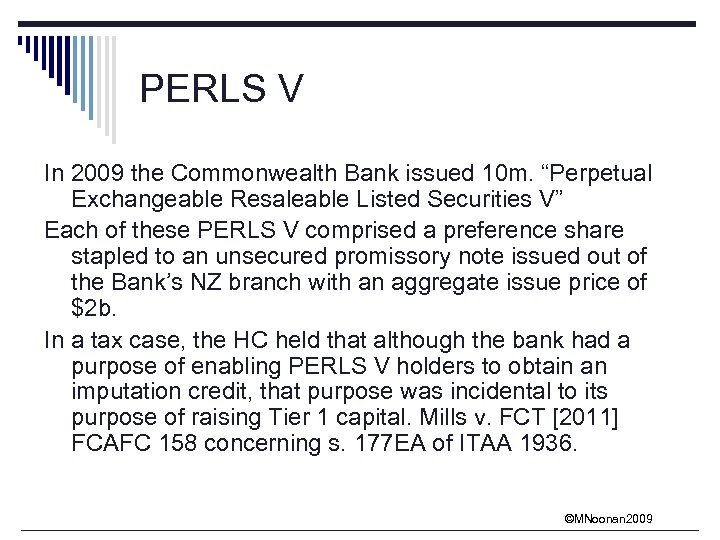 PERLS V In 2009 the Commonwealth Bank issued 10 m. “Perpetual Exchangeable Resaleable Listed