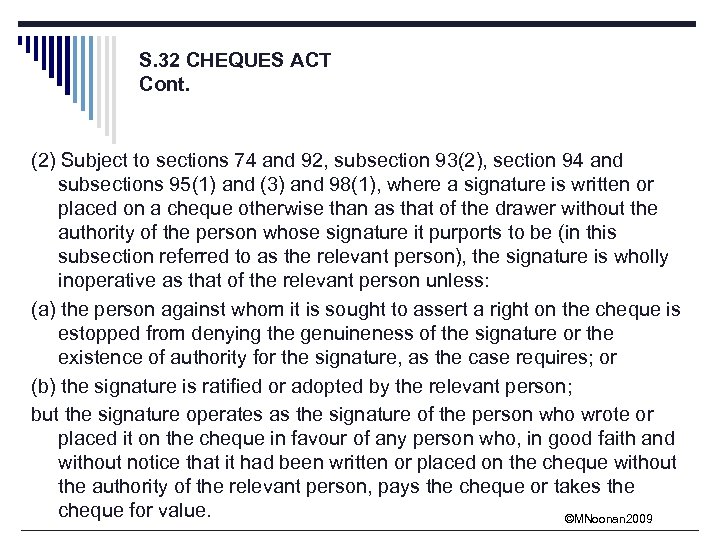 S. 32 CHEQUES ACT Cont. (2) Subject to sections 74 and 92, subsection 93(2),