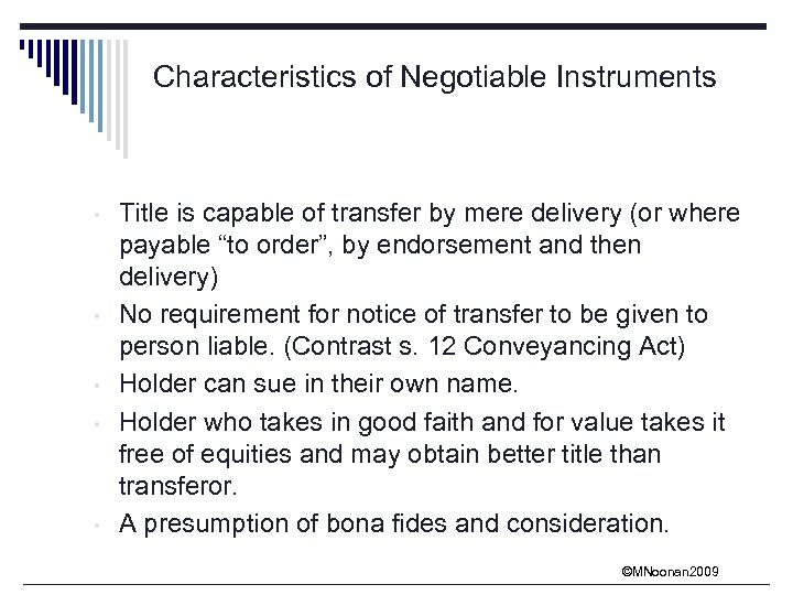 Characteristics of Negotiable Instruments • • • Title is capable of transfer by mere