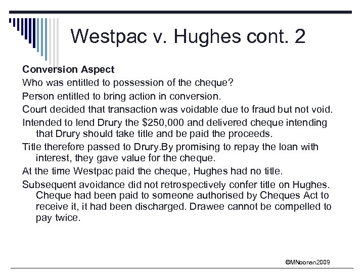 Westpac v. Hughes cont. 2 Conversion Aspect Who was entitled to possession of the