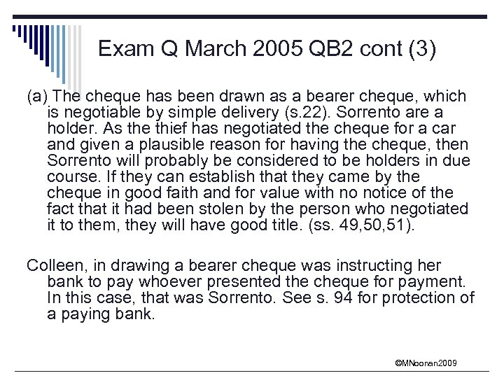 Exam Q March 2005 QB 2 cont (3) (a) The cheque has been drawn
