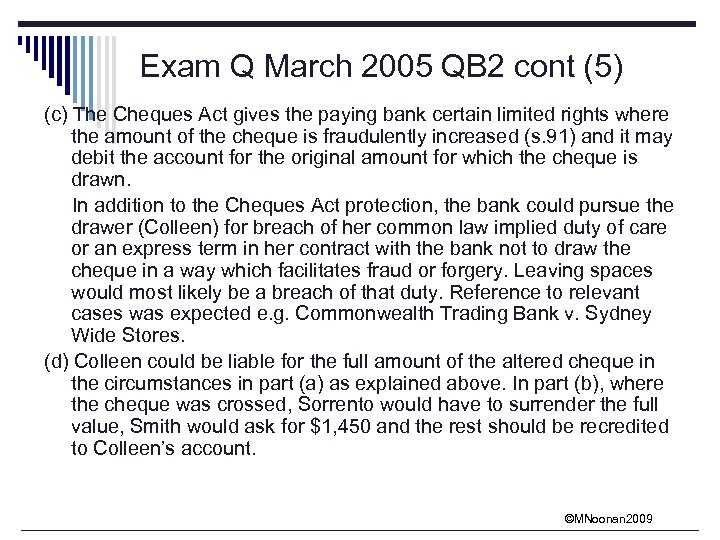 Exam Q March 2005 QB 2 cont (5) (c) The Cheques Act gives the