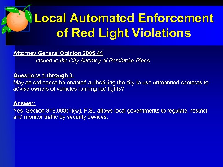 Local Automated Enforcement of Red Light Violations Attorney General Opinion 2005 -41 Issued to