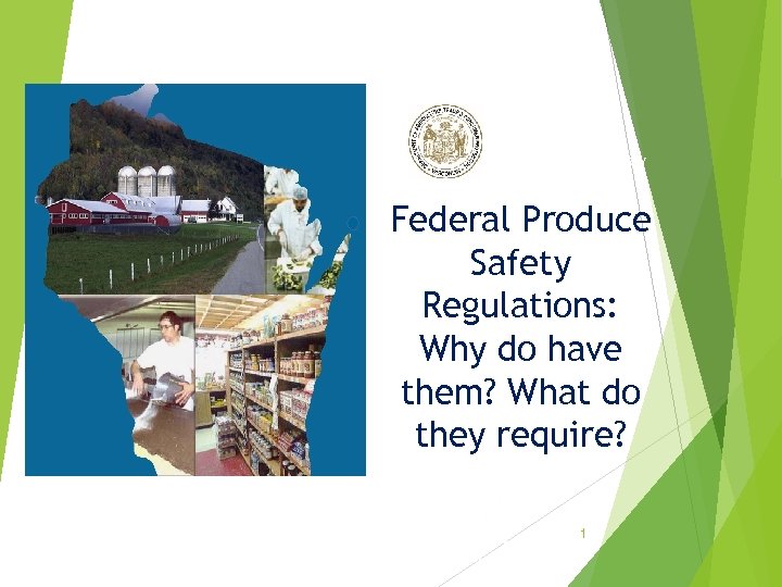 Steve Ingham Administrator Division of Food Safety Federal Produce Safety Regulations: Why do have