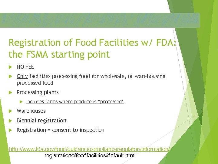 Registration of Food Facilities w/ FDA: the FSMA starting point NO FEE Only facilities