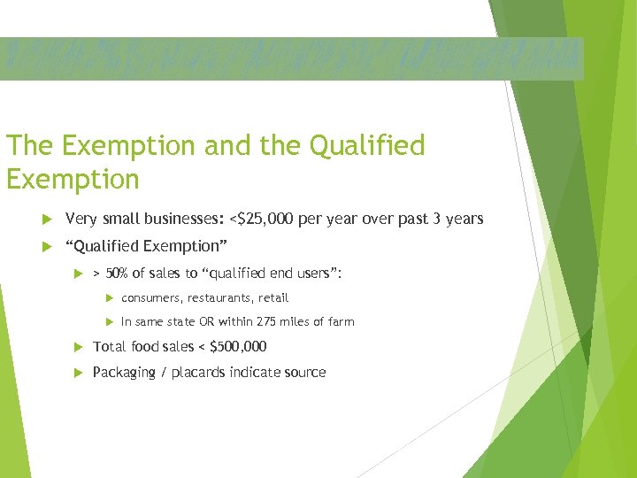 The Exemption and the Qualified Exemption Very small businesses: <$25, 000 per year over