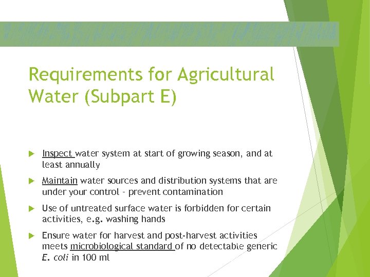 Requirements for Agricultural Water (Subpart E) Inspect water system at start of growing season,