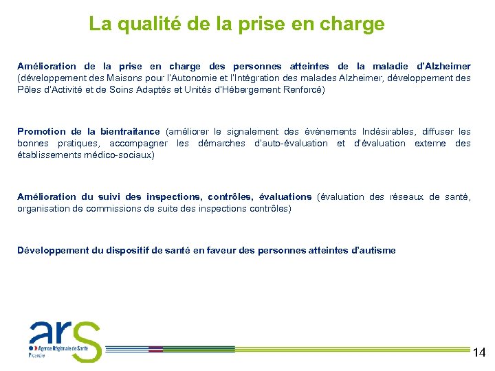 La qualité de la prise en charge Amélioration de la prise en charge des