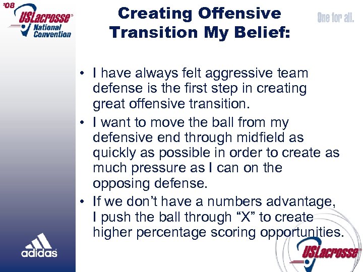 Creating Offensive Transition My Belief: • I have always felt aggressive team defense is