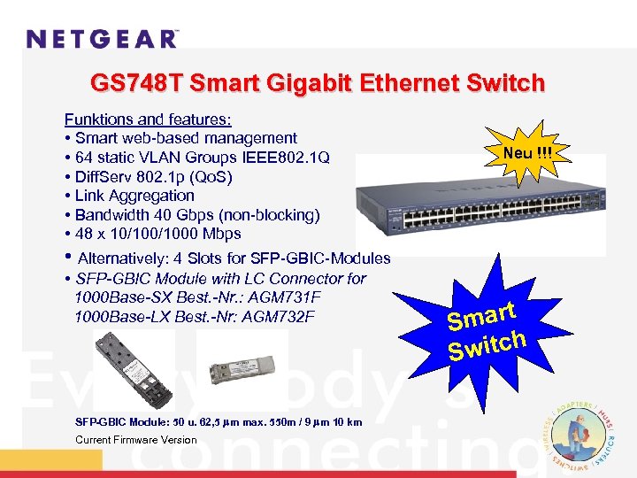 GS 748 T Smart Gigabit Ethernet Switch Funktions and features: • Smart web-based management