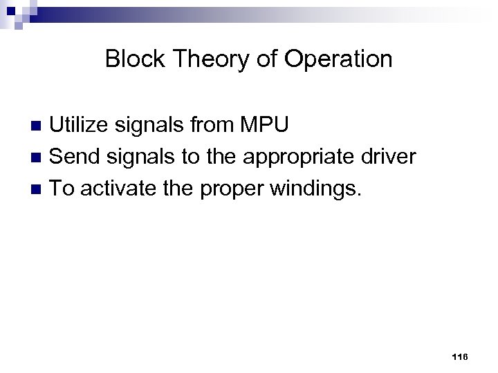 Block Theory of Operation Utilize signals from MPU n Send signals to the appropriate
