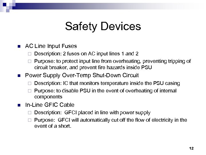 Safety Devices n AC Line Input Fuses Description: 2 fuses on AC input lines