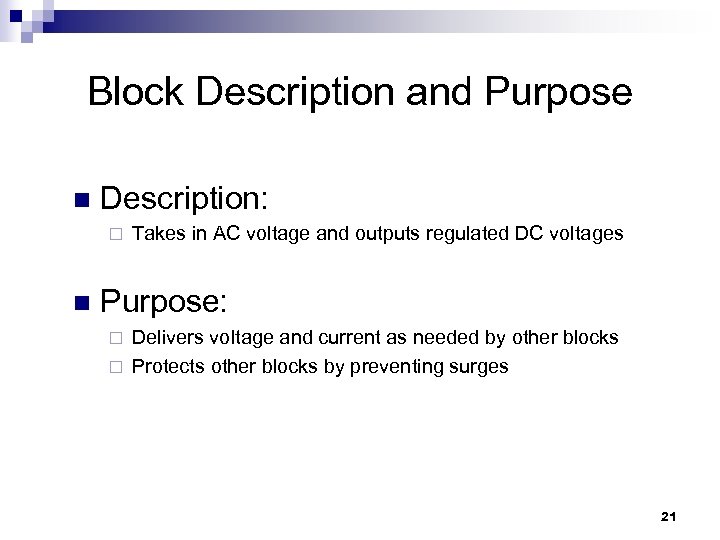 Block Description and Purpose n Description: ¨ n Takes in AC voltage and outputs
