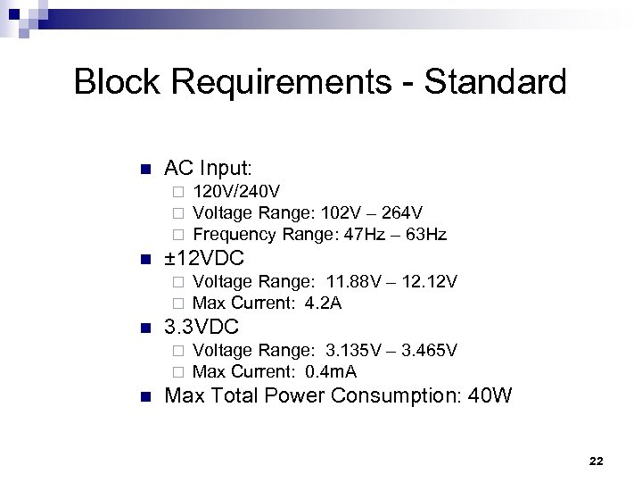 Block Requirements - Standard n AC Input: ¨ ¨ ¨ n ± 12 VDC