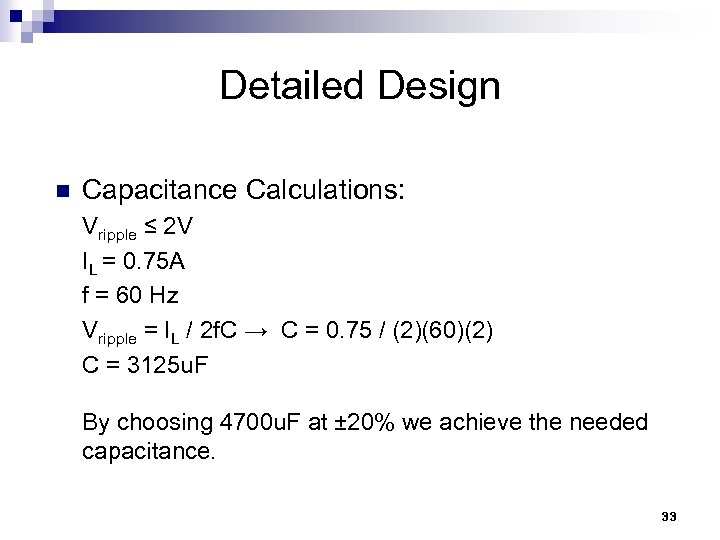 Detailed Design n Capacitance Calculations: Vripple ≤ 2 V IL = 0. 75 A
