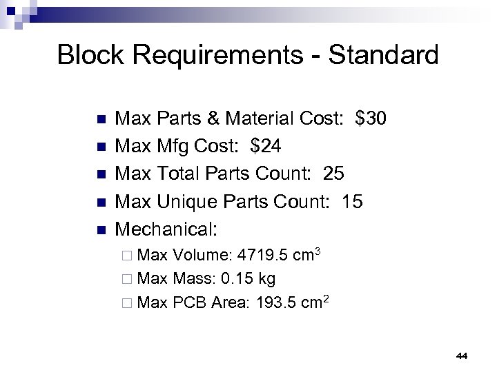 Block Requirements - Standard n n n Max Parts & Material Cost: $30 Max