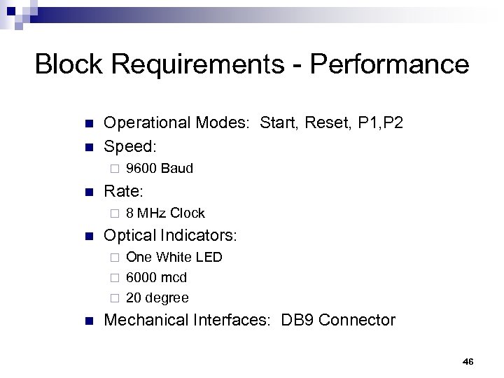 Block Requirements - Performance n n Operational Modes: Start, Reset, P 1, P 2