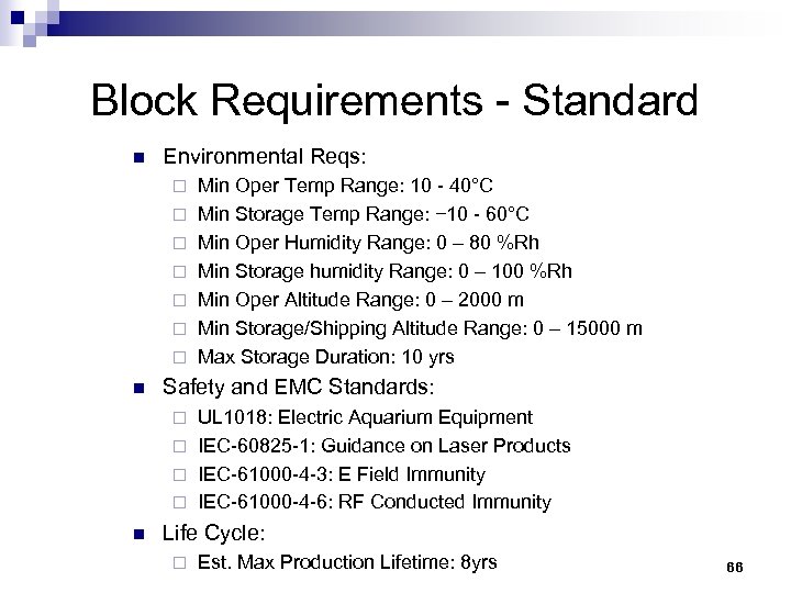 Block Requirements - Standard n Environmental Reqs: ¨ ¨ ¨ ¨ n Min Oper