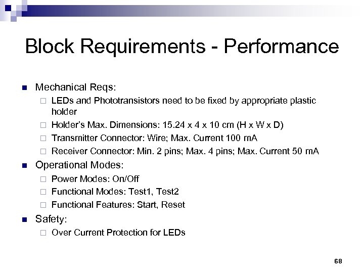 Block Requirements - Performance n Mechanical Reqs: LEDs and Phototransistors need to be fixed