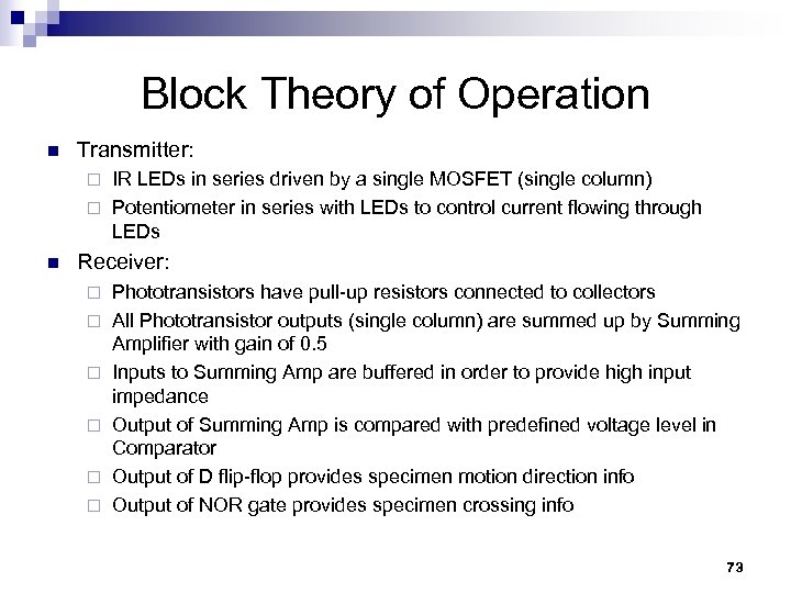 Block Theory of Operation n Transmitter: IR LEDs in series driven by a single