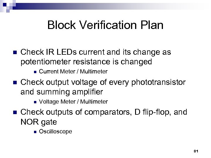 Block Verification Plan n Check IR LEDs current and its change as potentiometer resistance
