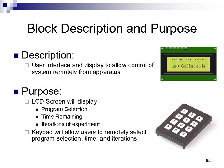 Block Description and Purpose n Description: ¨ n User interface and display to allow