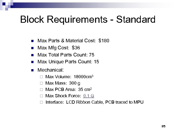 Block Requirements - Standard n Max Parts & Material Cost: $180 Max Mfg Cost: