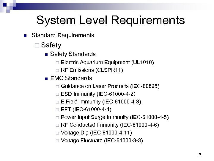 System Level Requirements n Standard Requirements ¨ Safety n Safety Standards ¨ ¨ n