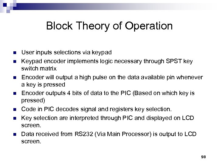 Block Theory of Operation n n n User inputs selections via keypad Keypad encoder