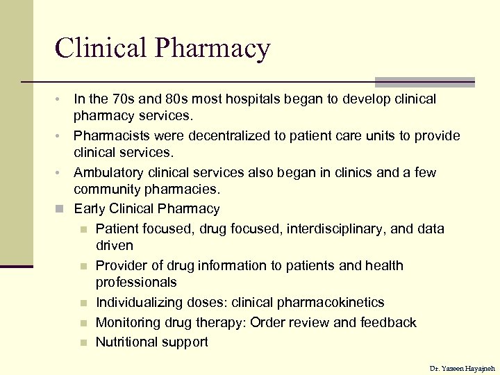 Clinical Pharmacy In the 70 s and 80 s most hospitals began to develop