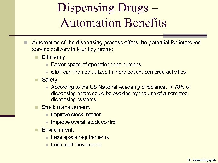 Dispensing Drugs – Automation Benefits n Automation of the dispensing process offers the potential