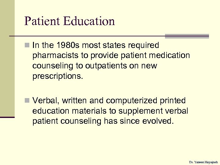 Patient Education n In the 1980 s most states required pharmacists to provide patient