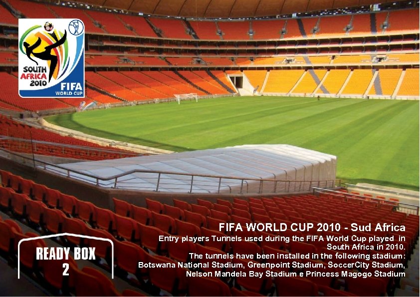 FIFA WORLD CUP 2010 - Sud Africa Entry players Tunnels used during the FIFA