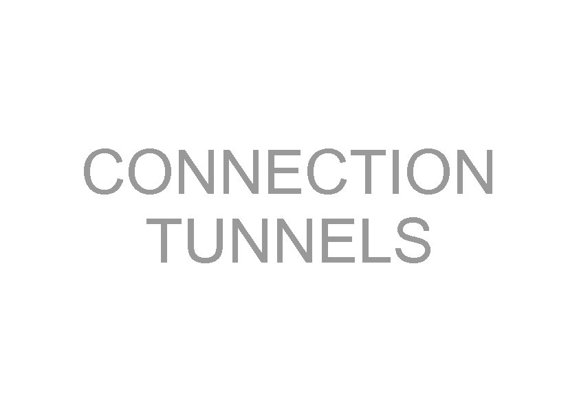 CONNECTION TUNNELS 