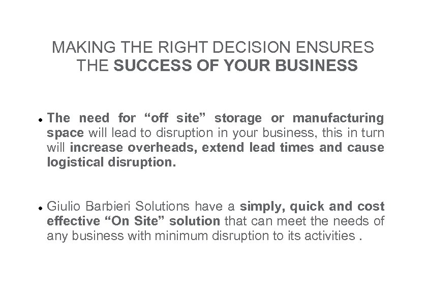 MAKING THE RIGHT DECISION ENSURES THE SUCCESS OF YOUR BUSINESS The need for “off