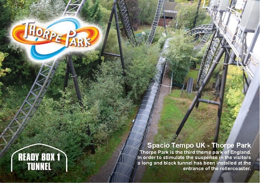 Spacio Tempo UK - Thorpe Park is the third theme park of England. In