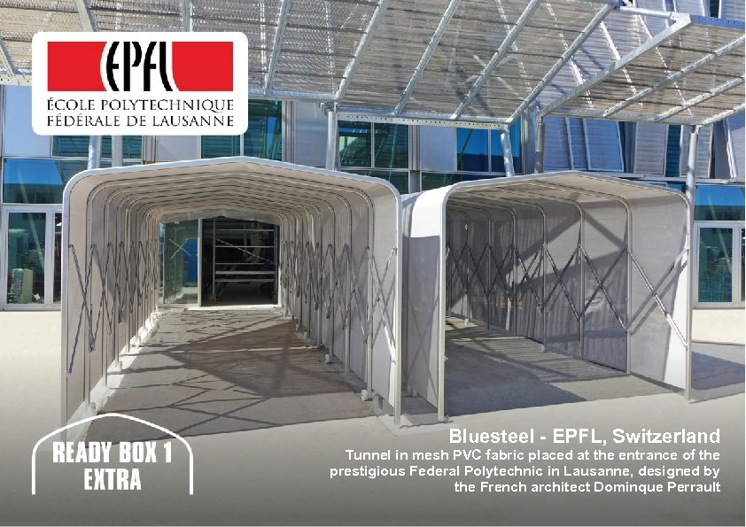 Bluesteel - EPFL, Switzerland Tunnel in mesh PVC fabric placed at the entrance of