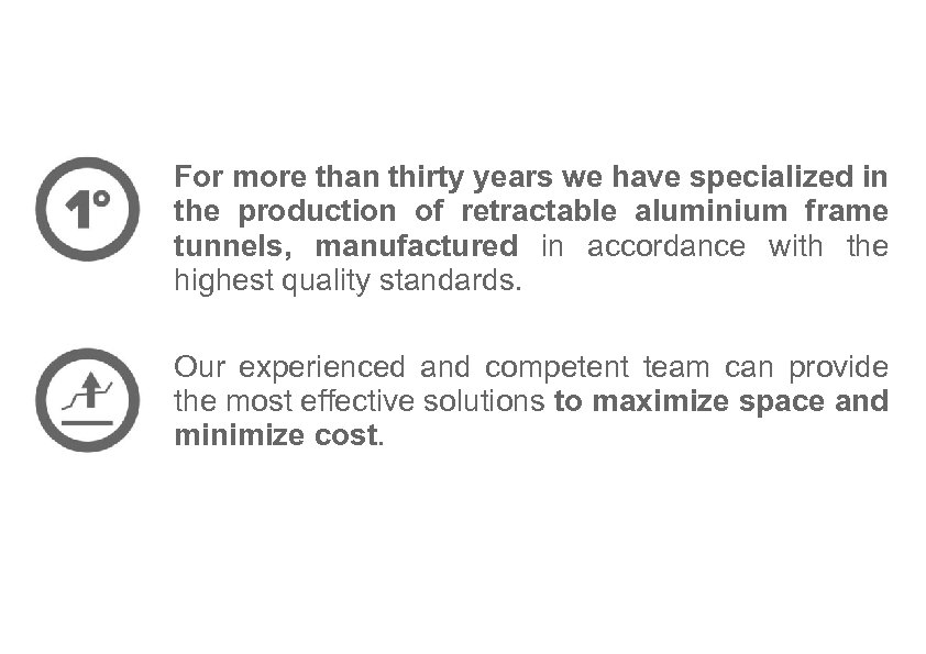 For more than thirty years we have specialized in the production of retractable aluminium